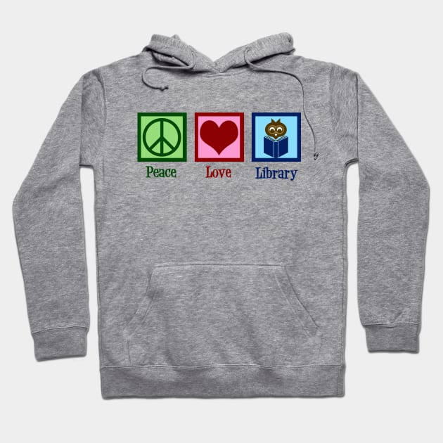 Peace Love Library Hoodie by epiclovedesigns